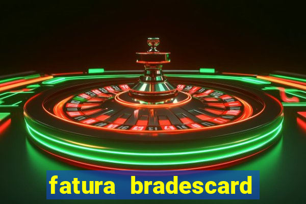 fatura bradescard casas bahia