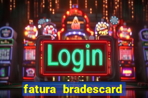 fatura bradescard casas bahia