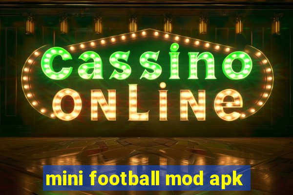 mini football mod apk