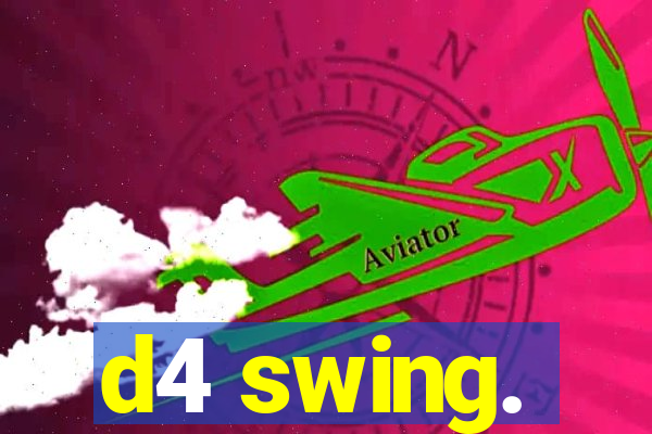 d4 swing.