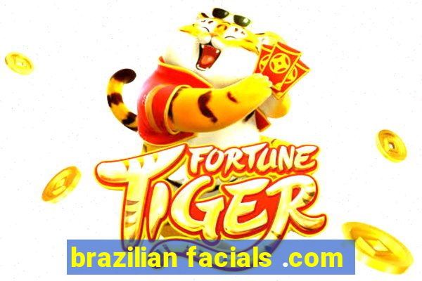 brazilian facials .com