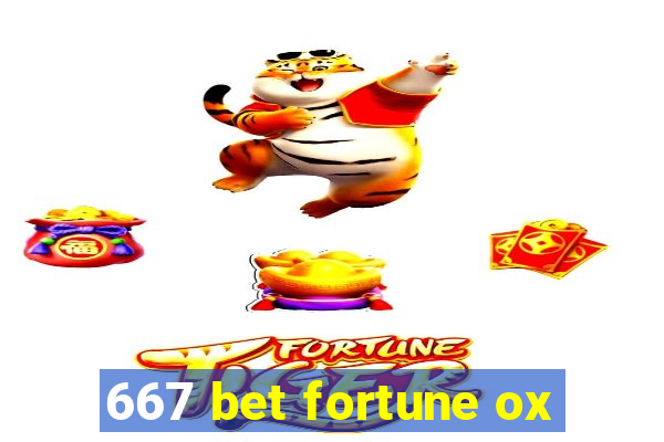 667 bet fortune ox