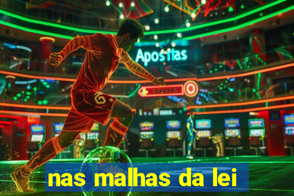 nas malhas da lei