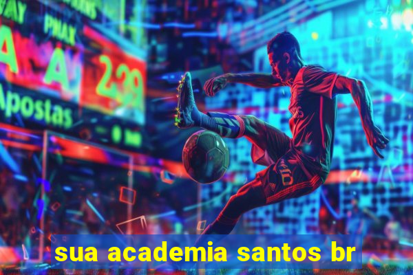 sua academia santos br