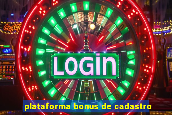 plataforma bonus de cadastro