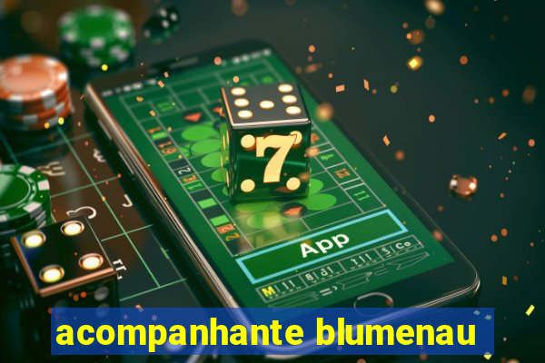 acompanhante blumenau