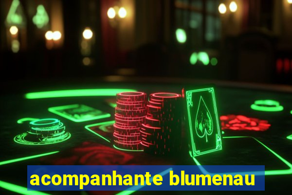 acompanhante blumenau