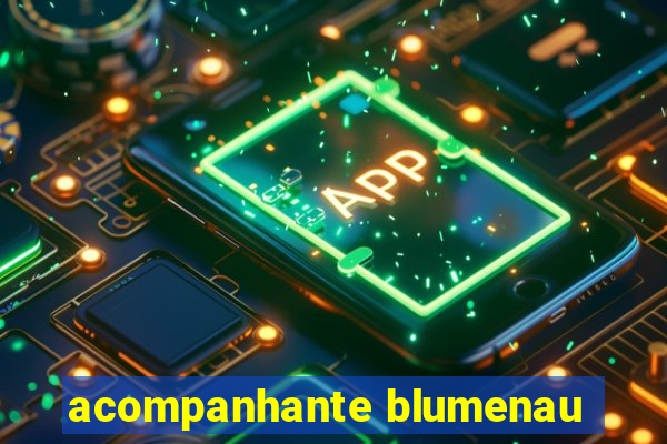 acompanhante blumenau