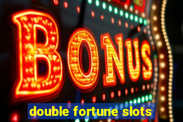 double fortune slots