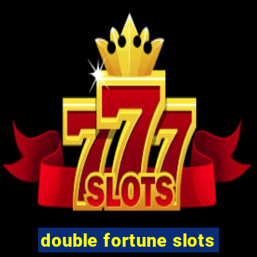 double fortune slots