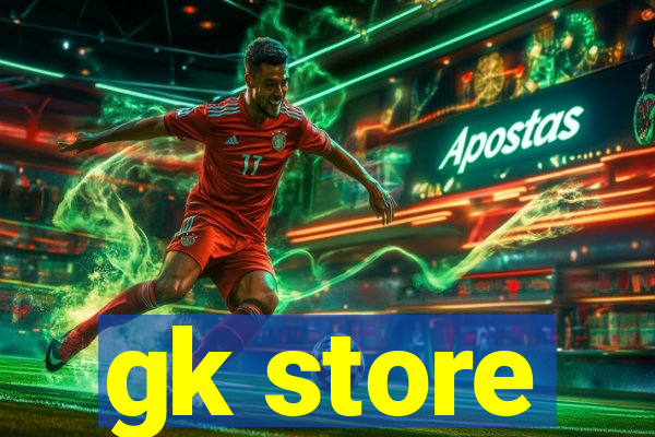 gk store