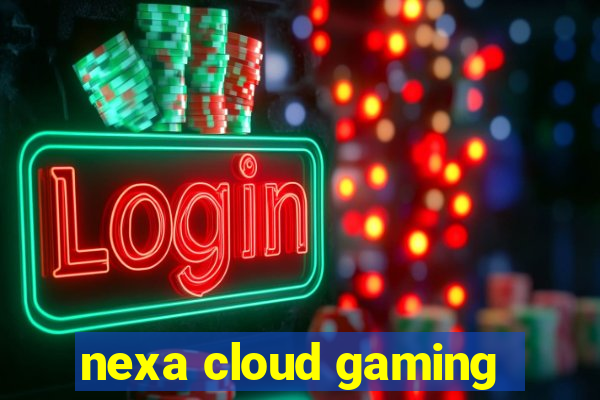 nexa cloud gaming