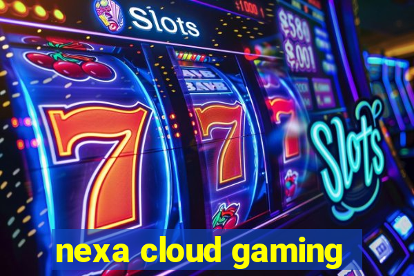 nexa cloud gaming