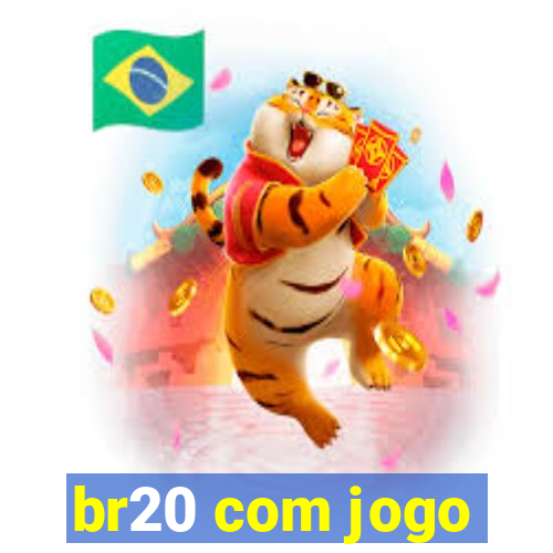 br20 com jogo