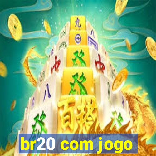 br20 com jogo