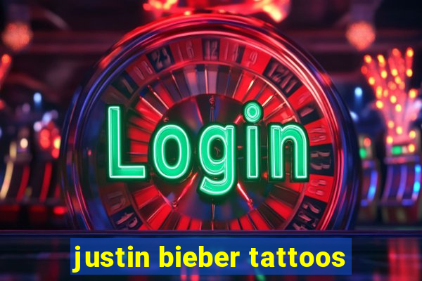 justin bieber tattoos