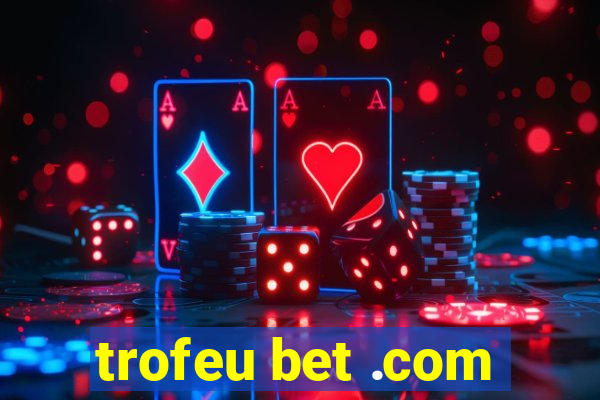 trofeu bet .com