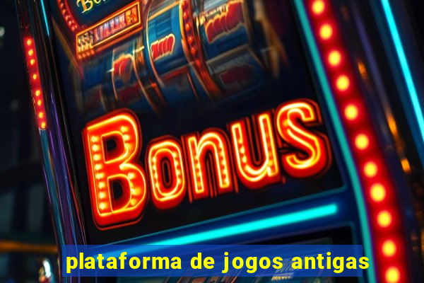 plataforma de jogos antigas