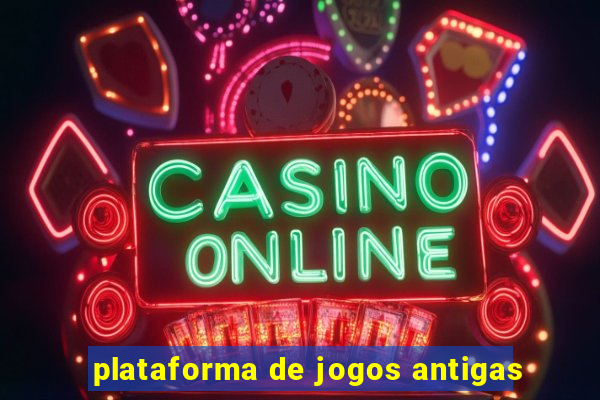 plataforma de jogos antigas