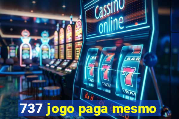 737 jogo paga mesmo