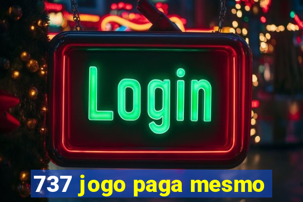 737 jogo paga mesmo