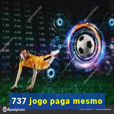 737 jogo paga mesmo