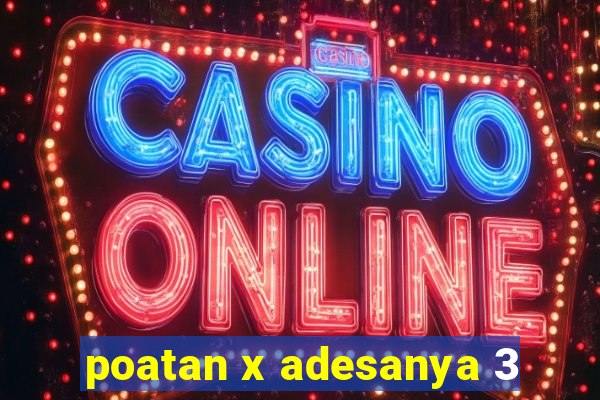 poatan x adesanya 3