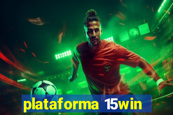 plataforma 15win