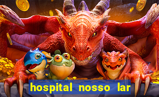 hospital nosso lar fortaleza telefone