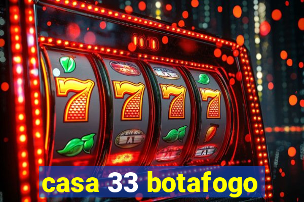 casa 33 botafogo