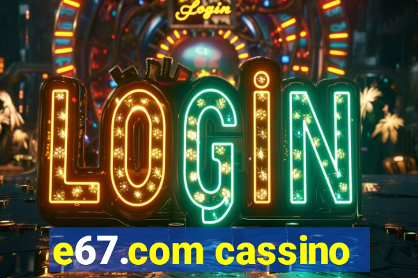 e67.com cassino