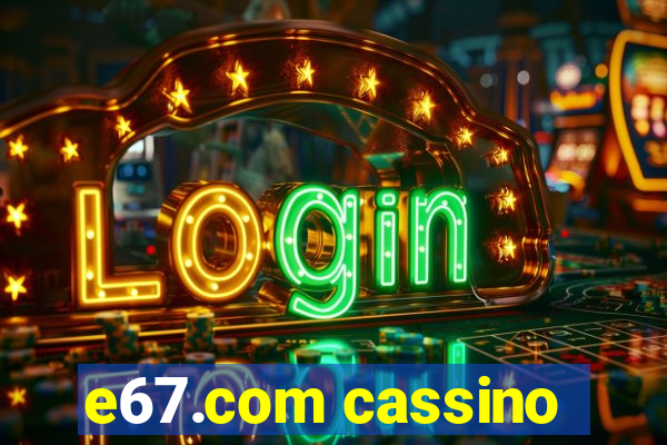 e67.com cassino