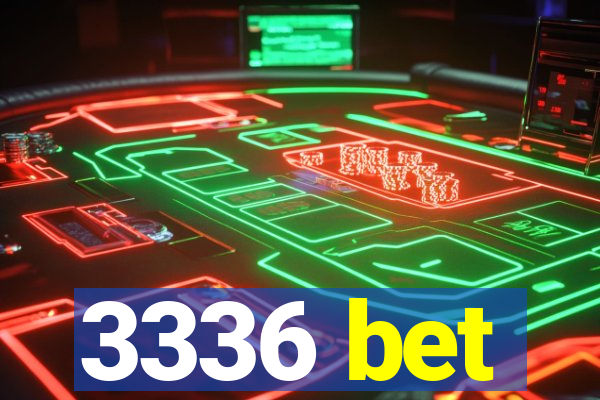 3336 bet