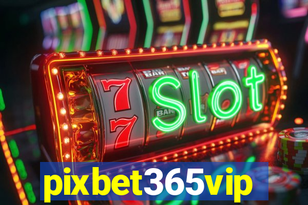 pixbet365vip