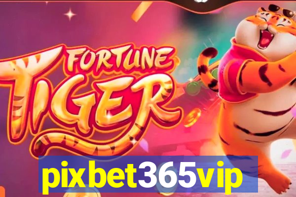 pixbet365vip