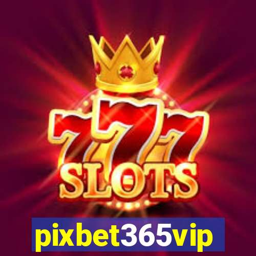 pixbet365vip