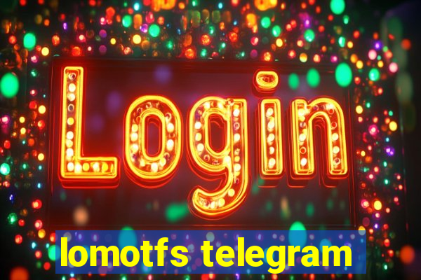 lomotfs telegram