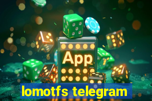 lomotfs telegram