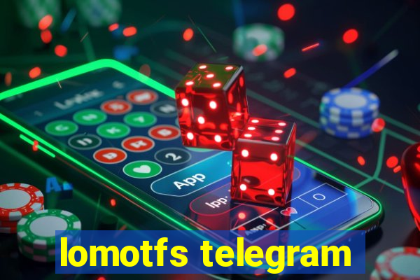 lomotfs telegram