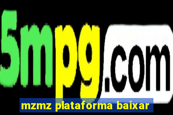 mzmz plataforma baixar