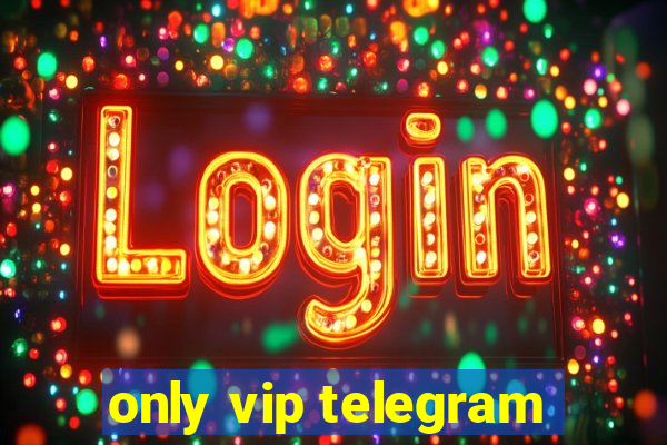 only vip telegram