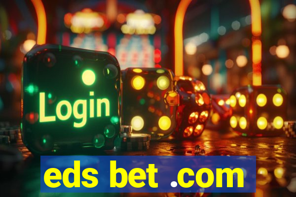 eds bet .com