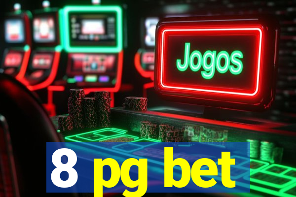 8 pg bet