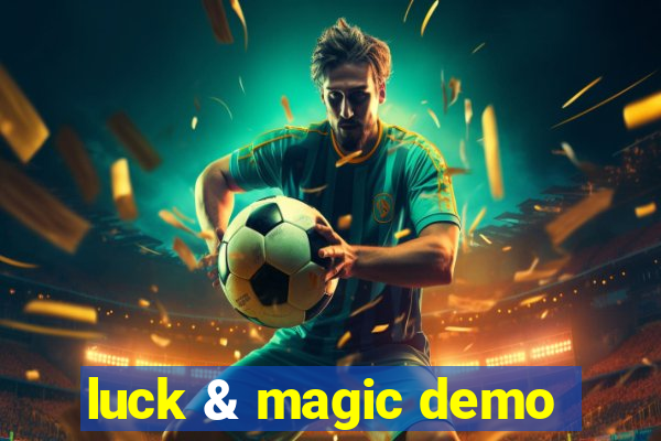 luck & magic demo