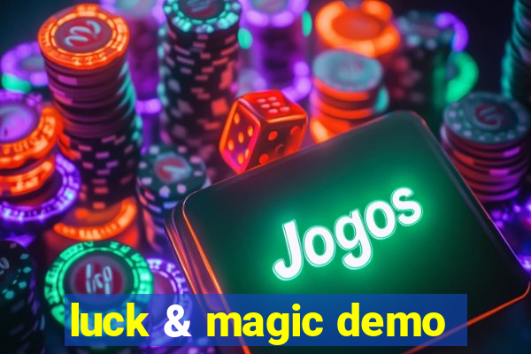 luck & magic demo