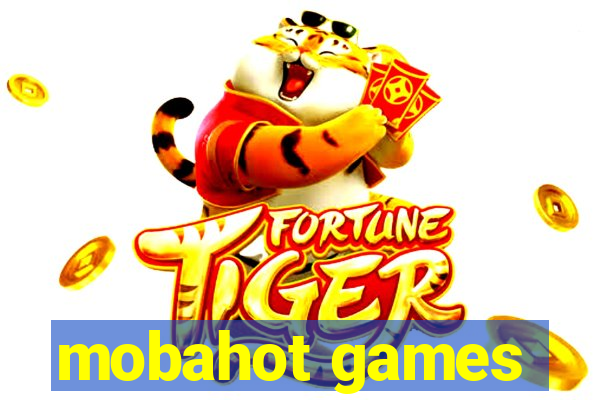 mobahot games