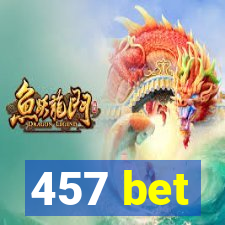 457 bet