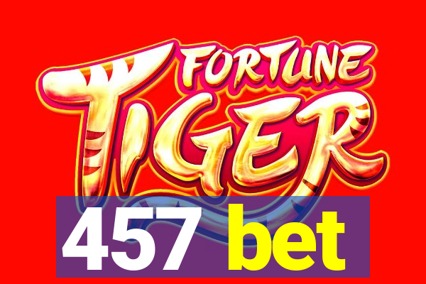 457 bet