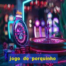 jogo do porquinho para ganhar dinheiro