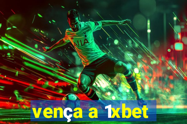 vença a 1xbet